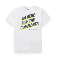 I'm Here For The Comments Tee